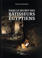 Couverture du livre « Dans le secret des batisseurs égyptiens » de Franck Monnier aux éditions Actes Sud