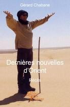 Couverture du livre « Dernières nouvelles d'Orient » de Gerard Chabane aux éditions Edilivre