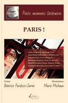 Couverture du livre « Petits moments littéraires : paris ! » de Beatrice Pardossi-Sarno et Marie Michaux aux éditions Livio Editions