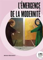 Couverture du livre « L'émergence de la modernité » de Bruno Pequignot aux éditions Bord De L'eau