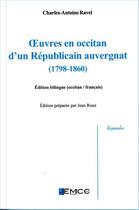 Couverture du livre « Oeuvres en occitan d'un Républicain auvergnat (1789-1860) » de Charles.-Antoine Ravel aux éditions Emcc