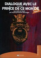 Couverture du livre « Dialogue avec le Prince de ce monde (tome 2) : les clefs de l'éveil par le plus provocant des Anges » de M. Elizabeth aux éditions Jmg