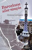 Couverture du livre « Barcelone aller simple » de Jacques Lavergne aux éditions Mare Nostrum