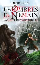 Couverture du livre « La geste de Wolveric t.1 ; les ombres de Nemain » de Denis Labbé aux éditions Editions Midgard