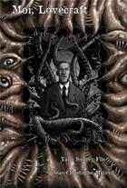 Couverture du livre « Moi, Lovecraft » de Jean-Christophe Malevil et Yann Sougey-Fils aux éditions Editions Des Tourments