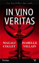 Couverture du livre « In vino veritas » de Isabelle Villain et Magali Collet aux éditions Taurnada