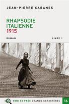 Couverture du livre « Rhapsodie italienne Tome 1 ; 1915 » de Jean-Pierre Cabanes aux éditions Voir De Pres