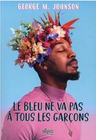 Couverture du livre « Le bleu ne va pas à tous les garçons » de George M. Johnson aux éditions De Saxus