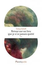 Couverture du livre « Retour sur un lieu que je n'ai jamais quitté » de Tobias Schiff aux éditions L'antilope