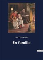 Couverture du livre « En famille » de Hector Malot aux éditions Culturea