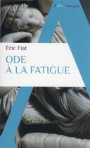 Couverture du livre « Ode à la fatigue » de Eric Fiat aux éditions Alpha