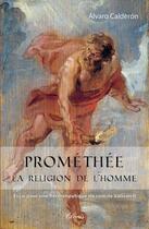 Couverture du livre « Prométhée, la religion de l'homme : Essai pour une herméneutique du concile Vatican II » de Alvaro Calderon aux éditions Clovis