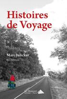 Couverture du livre « Histoires de voyage » de Juncker Marc aux éditions Saint Honore Editions