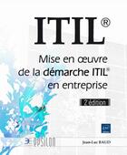 Couverture du livre « ITIL® ; mise en oeuvre de la démarche ITIL® en entreprise (2e édition) » de Jean-Luc Baud aux éditions Eni