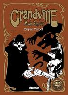 Couverture du livre « Grandville Tome 2 : Grandville mon amour » de Bryan Talbot aux éditions Delirium Editions
