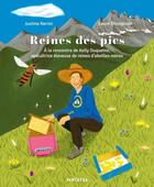 Couverture du livre « Reines des pics - À la rencontre de Kelly Duqueine, apicultrice » de Justine Nerini et Laure Drouglazet aux éditions Panthera