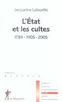 Couverture du livre « L'État et les cultes 1789-1905-2005 » de Jacqueline Lalouette aux éditions La Decouverte