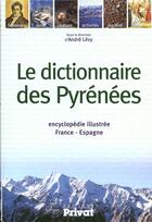 Couverture du livre « Dictionnaire des Pyrénées » de Levy A aux éditions Privat