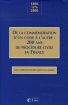 Couverture du livre « De la commémoration d'un code à l'autre : 200 ans de procédure civile en france » de Canivet/Cadiet aux éditions Lexisnexis