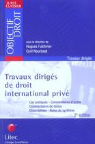 Couverture du livre « Travaux diriges de droit international prive - cas pratiques, commentaires d'arrets, commentaires de » de Fulchiron aux éditions Lexisnexis