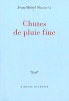 Couverture du livre « Chutes de pluie fine » de Jean-Michel Maulpoix aux éditions Mercure De France