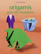 Couverture du livre « Origamis pour les champions » de  aux éditions Atlas