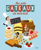 Couverture du livre « Mes petits gâteaux du mercredi » de Julie Mercier et Pierre-Olivier Lenormand aux éditions Milan