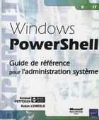 Couverture du livre « Windows Powershell ; guide de référence pour l'administration système » de Robin Lemesle aux éditions Eni