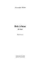 Couverture du livre « Bric a brac » de Alexandre Millot aux éditions Editions Le Manuscrit