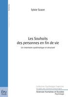 Couverture du livre « Les souhaits des personnes en fin de vie ; un inventaire systématique et structuré » de Sylvie Scaon aux éditions Publibook