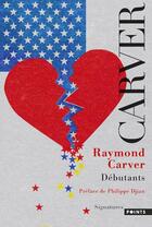 Couverture du livre « Débutants » de Raymond Carver aux éditions Points