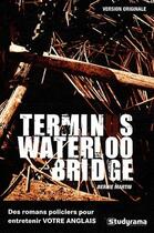 Couverture du livre « Terminus Waterloo bridge » de Bernie Martin aux éditions Studyrama