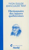 Couverture du livre « Dictionnaire des injures quebecoises » de Dulude/Trait aux éditions Stanke Alain