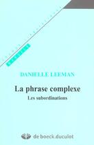Couverture du livre « La Phrase Complexe - Les Subordinations » de Leeman aux éditions Duculot