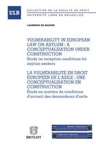 Couverture du livre « Vulnerability in the European Asylum Law » de Laurence De Bauche aux éditions Bruylant