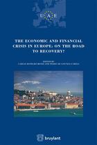 Couverture du livre « The economic and financial crisis in Europe : on the road to recovery? » de  aux éditions Bruylant