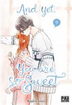 Couverture du livre « And yet, you are so sweet Tome 9 » de Kujira Anan aux éditions Pika