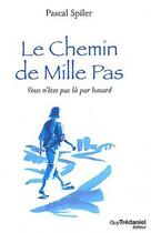 Couverture du livre « Le chemin de mille pas » de Pascal Spiler aux éditions Guy Trédaniel