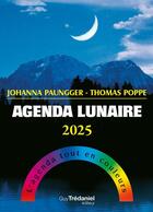 Couverture du livre « Agenda lunaire 2025 » de Johanna Paungger et Thomas Poppe aux éditions Guy Trédaniel