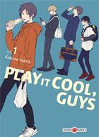 Couverture du livre « Play it cool, guys Tome 1 » de Kokone Nata aux éditions Bamboo