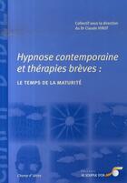 Couverture du livre « Hypnose contemporaine et thérapies brèves : le temps de la maturité » de  aux éditions Le Souffle D'or