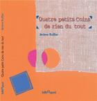 Couverture du livre « Quatre petits coins de rien du tout » de Jerome Ruillier aux éditions Bilboquet