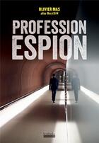 Couverture du livre « Profession espion » de Olivier Mas aux éditions Hoebeke