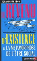 Couverture du livre « Le revenu d'existence ou la métamorphose de l'être social » de Yoland Bresson aux éditions L'esprit Frappeur