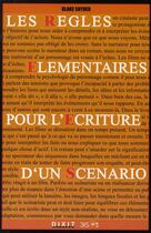 Couverture du livre « Les règles élémentaires de l'écriture d'un scénario » de Blake Snyder aux éditions Dixit