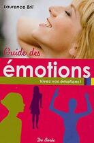 Couverture du livre « Guide des émotions » de Laurence Bril aux éditions De Boree