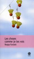 Couverture du livre « Les choses comme je les vois » de Roopa Farooki aux éditions Gaia