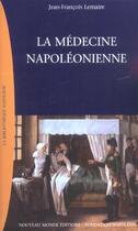 Couverture du livre « La medecine napoleonienne » de Lemaire J-F. aux éditions Nouveau Monde