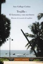 Couverture du livre « Trujillo : el fanstama y sus escritores » de Ana Gallego Cuinas aux éditions Mare & Martin