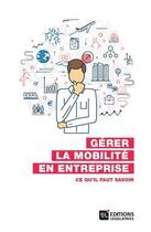 Couverture du livre « Gérer la mobilité en entreprise » de  aux éditions Editions Legislatives